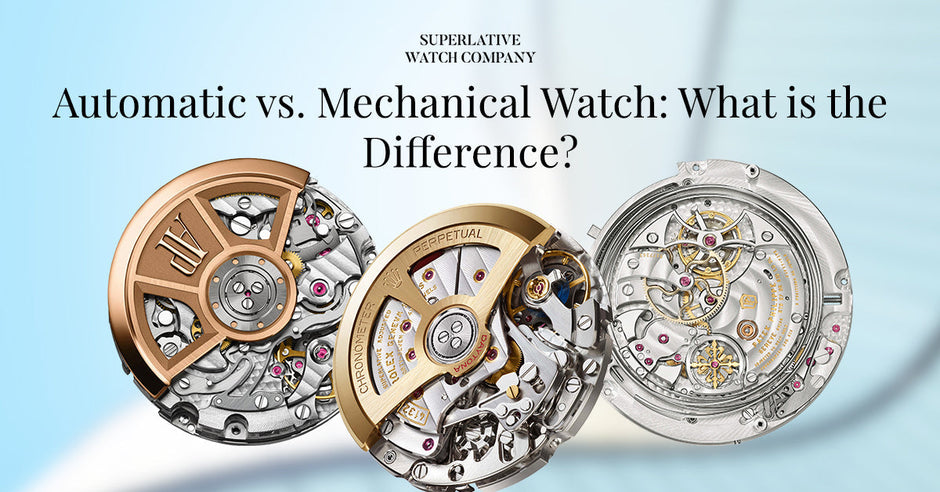 Automatic vs. Mechanical Watch: What is the Difference?