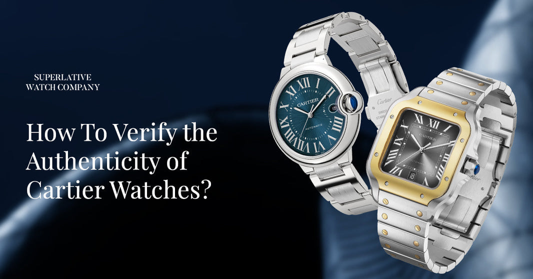 How To Verify the Authenticity of Cartier Watches?