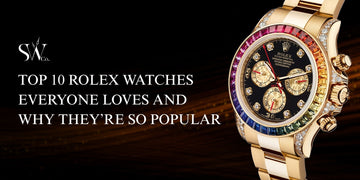 Top 10 Rolex Watches Everyone Loves and Why They’re So Popular